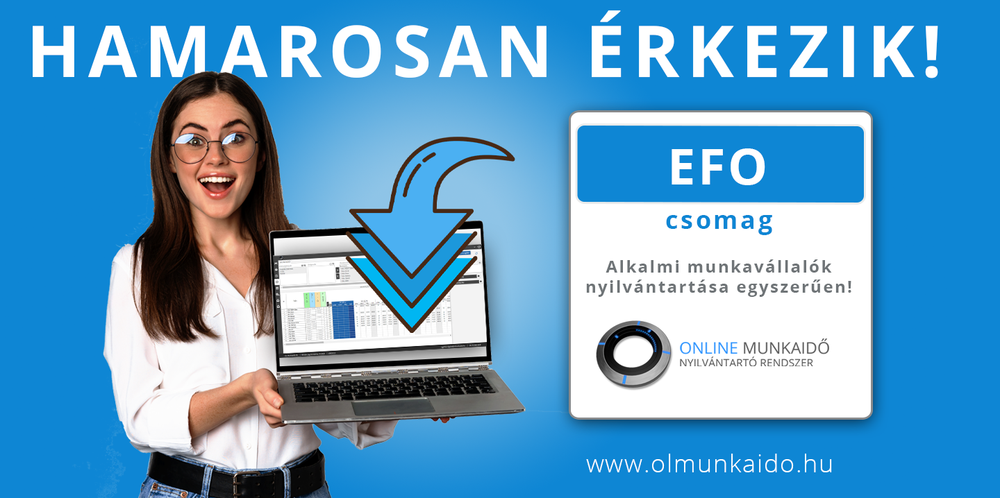 Hamarosan érkezik az EFO csomag! Online Munkaidő Nyilvántartó Rendszer